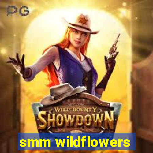 smm wildflowers